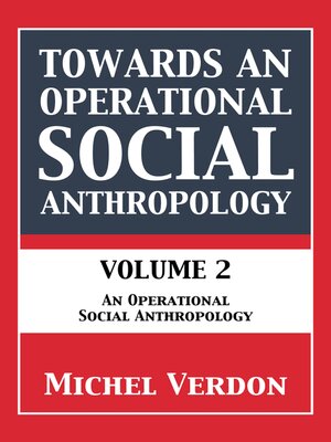 cover image of Towards an Operational Social Anthropology, Volume 2